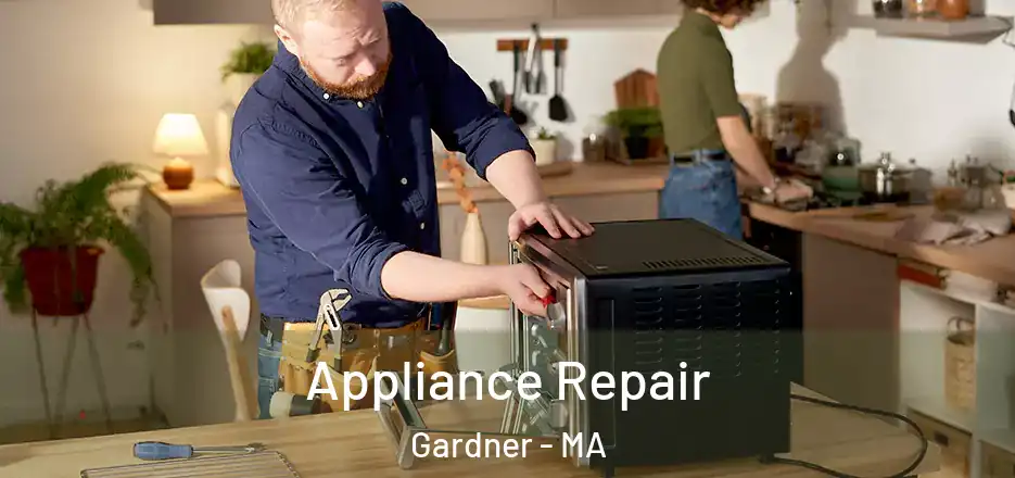 Appliance Repair Gardner - MA