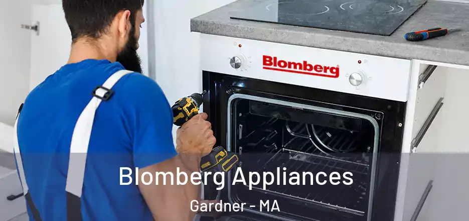  Blomberg Appliances Gardner - MA