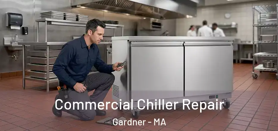  Commercial Chiller Repair Gardner - MA