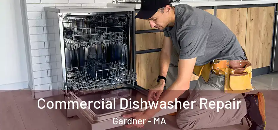  Commercial Dishwasher Repair Gardner - MA