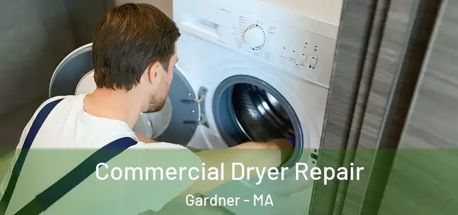  Commercial Dryer Repair Gardner - MA