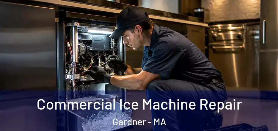  Commercial Ice Machine Repair Gardner - MA