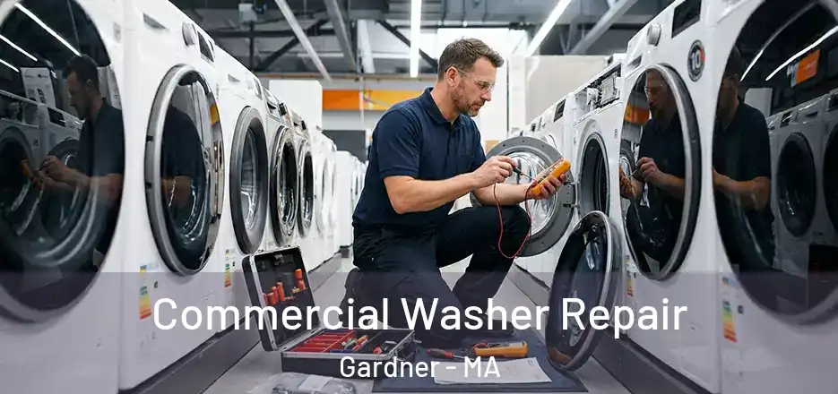 Commercial Washer Repair Gardner - MA