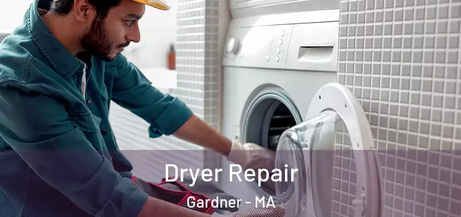 Dryer Repair Gardner - MA