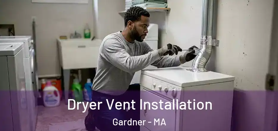 Dryer Vent Installation Gardner - MA