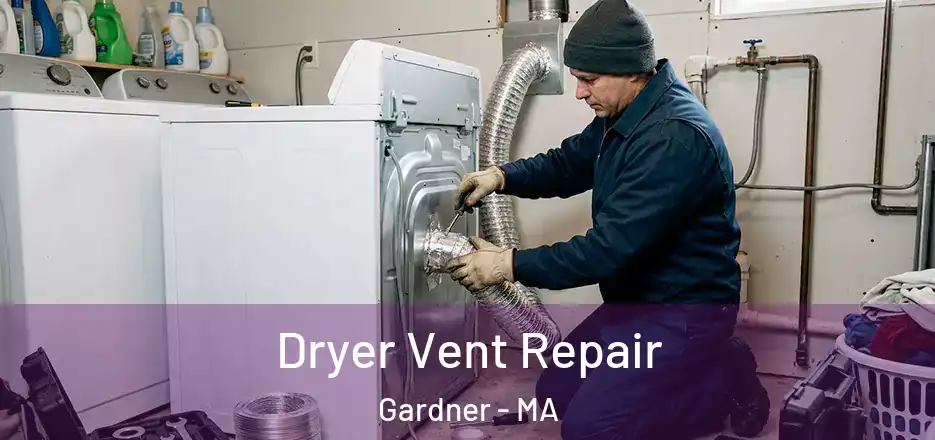  Dryer Vent Repair Gardner - MA