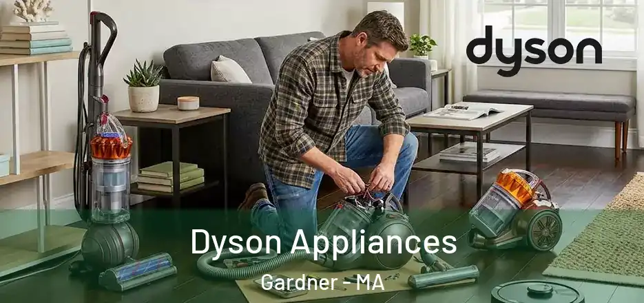 Dyson Appliances Gardner - MA
