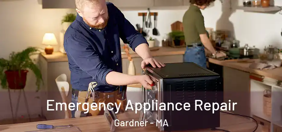  Emergency Appliance Repair Gardner - MA