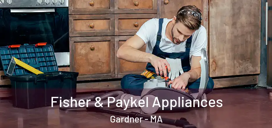  Fisher & Paykel Appliances Gardner - MA