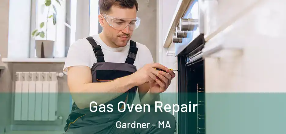 Gas Oven Repair Gardner - MA