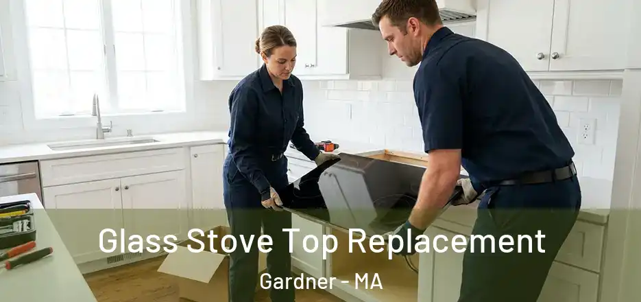  Glass Stove Top Replacement Gardner - MA