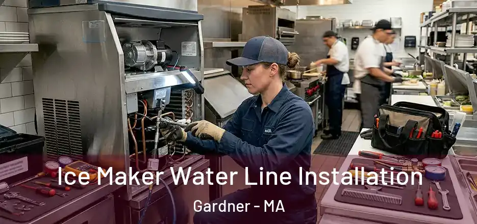  Ice Maker Water Line Installation Gardner - MA