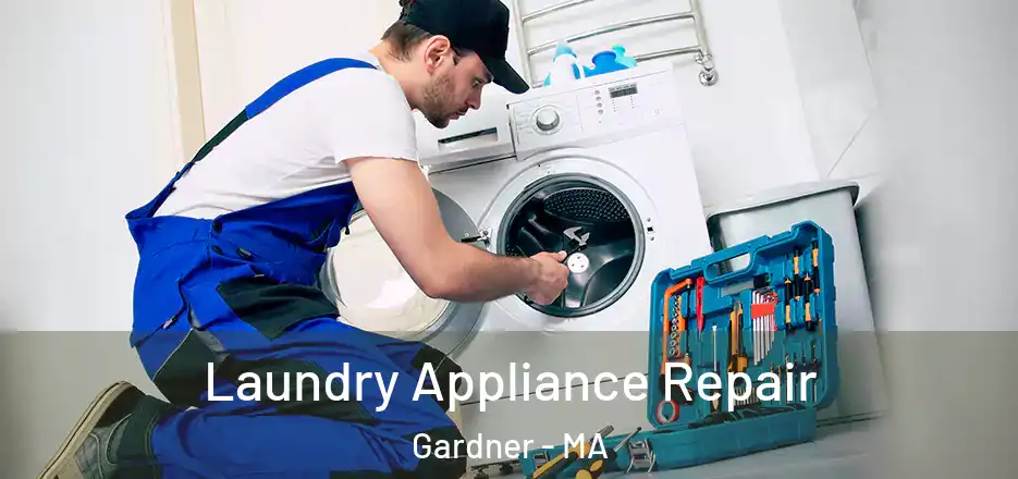  Laundry Appliance Repair Gardner - MA
