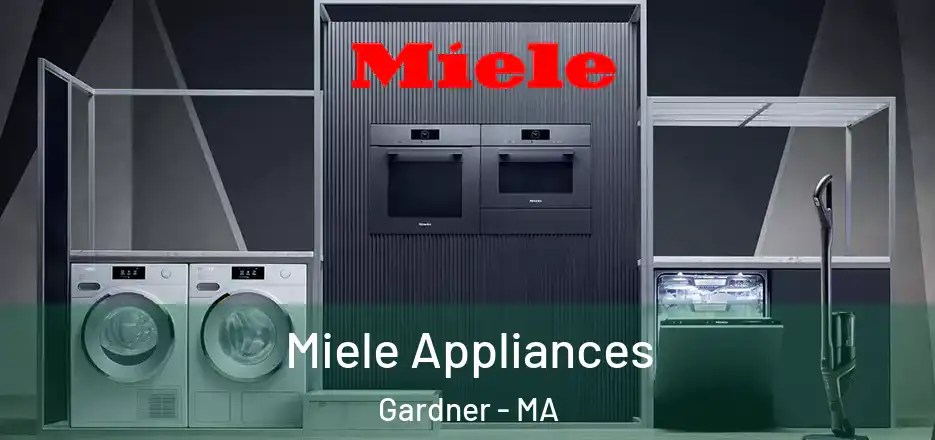 Miele Appliances Gardner - MA