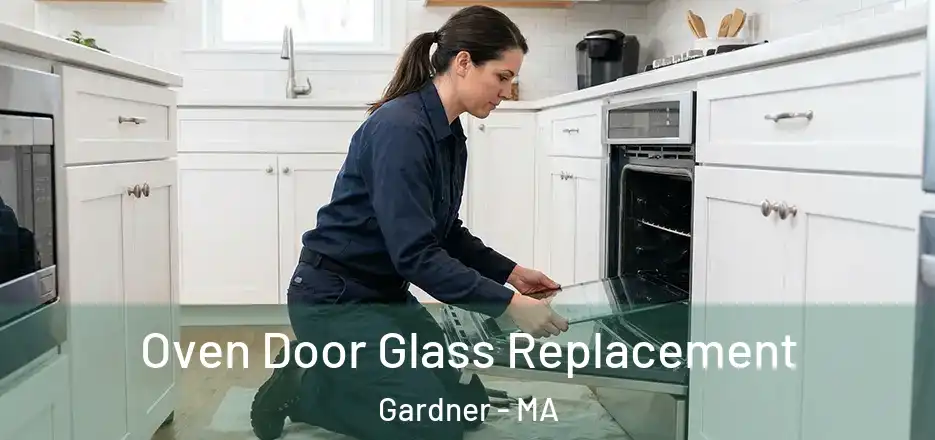  Oven Door Glass Replacement Gardner - MA