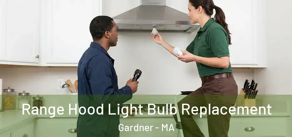  Range Hood Light Bulb Replacement Gardner - MA