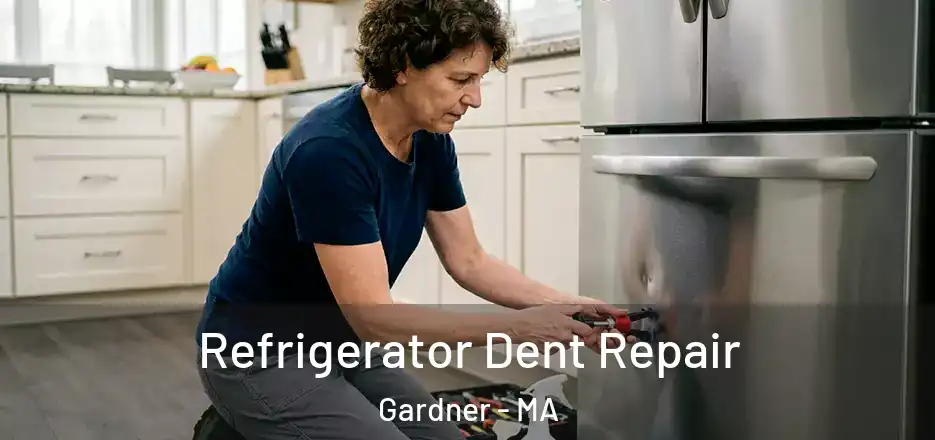  Refrigerator Dent Repair Gardner - MA