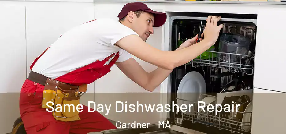 Same Day Dishwasher Repair Gardner - MA