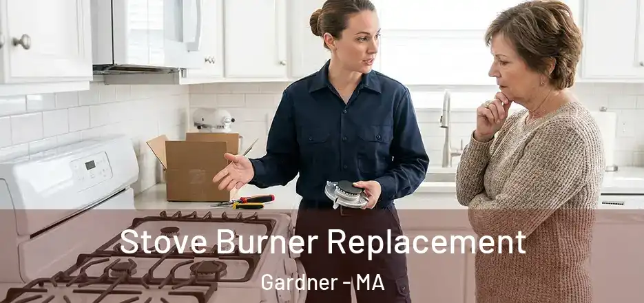  Stove Burner Replacement Gardner - MA