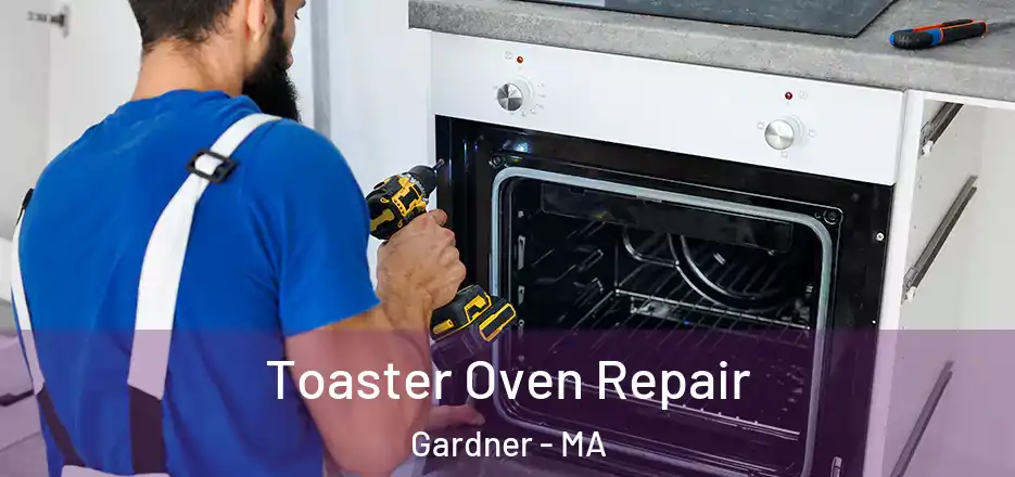  Toaster Oven Repair Gardner - MA