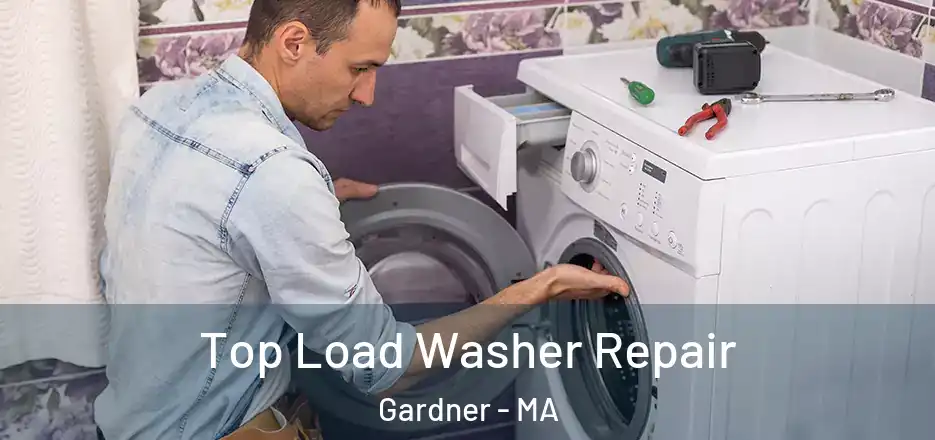  Top Load Washer Repair Gardner - MA