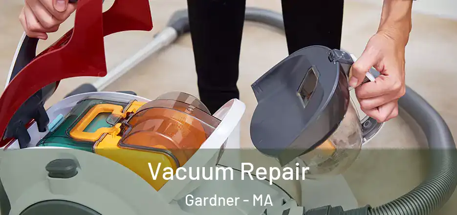  Vacuum Repair Gardner - MA