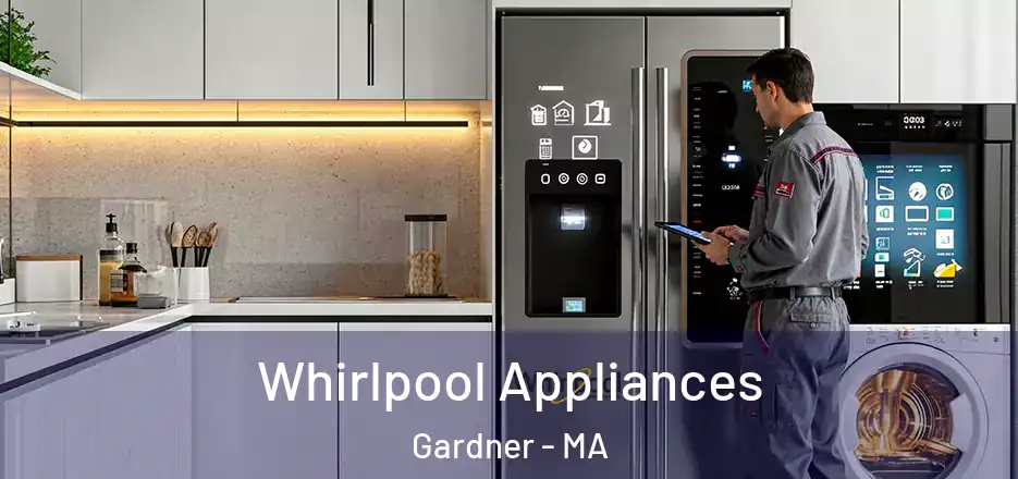 Whirlpool Appliances Gardner - MA